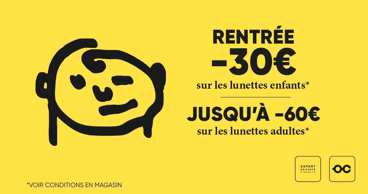  -30€ sur les lunettes enfants / Jusqu'à-60€ sur les lunettes adultes
